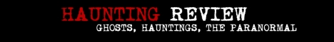 Ghosts, Hauntings, The Paranormal - HauntingReview